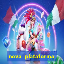 nova plataforma pagando muito